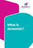 What is dementia? What is dementia?