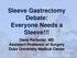 Sleeve Gastrectomy Debate: Everyone Needs a Sleeve!!! Dana Portenier, MD Assistant Professor of Surgery Duke University Medical Center
