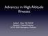 Advances in High Altitude Illnesses. Judith R. Klein, MD, FACEP Assistant Clinical Professor UCSF-SFGH Emergency Medicine