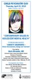 CHILD PSYCHIATRY DAY CONTEMPORARY ISSUES IN ADOLESCENT MENTAL HEALTH. Thursday, April 15,