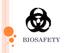 BIOSAFETY IN MICROBIOLOGICAL