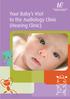 Your Baby s Visit to the Audiology Clinic (Hearing Clinic)