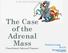 The Case of the Adrenal Mass