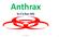Anthrax. Dr.T.V.Rao MD. Dr.T.V.Rao MD 1