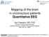Mapping of the brain in unconscious patients Quantitative EEG