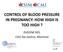 CONTROL OF BLOOD PRESSURE IN PREGNANCY: HOW HIGH IS TOO HIGH? EVELYNE REY, CHU Ste-Justine, Montreal