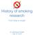 History of smoking research. From Data to Insight