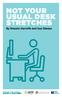 NOT YOUR USUAL DESK STRETCHES. By Rosario Garreffa and Sue Sharpe