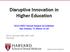 Disruptive Innovation in Higher Education