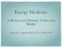 Energy Medicine. to Restore and Maintain Vitality and Health. Mary K. Grigsby, MEd, LPC, EEM-CLP