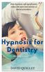 HYPNOSIS FOR DENTISTRY MAKING IT EASY Copyright 2015 by David Quigley.