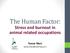 The Human Factor: Stress and burnout in animal related occupations. Tamar Meri