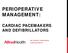 PERIOPERATIVE MANAGEMENT: CARDIAC PACEMAKERS AND DEFIBRILLATORS
