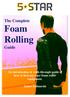 The Complete Foam Rolling. Guide. An introduction & walk-through guide of how to best use your foam roller equipment.