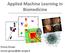 Applied Machine Learning in Biomedicine. Enrico Grisan