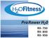 H O. 2 Fitness. Pro Rower H 0 2 RX- 750 RX- 850 RX- 950