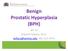 Benign Prostatic Hyperplasia (BPH) IPT VI Srikanth Kolluru, Ph.D