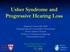 Usher Syndrome and Progressive Hearing Loss
