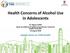 Health Concerns of Alcohol Use in Adolescents Dr. Regina CHING Head, Surveillance & Epidemiology Branch, Centre for Health Protection 18 August 2018