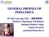 GENERAL PROFILE OF PEDIATRICS