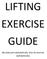 LIFTING EXERCISE GUIDE. (By body part alphabetically, then by exercise alphabetically)
