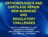 ORTHOBIOLOGICS AND CARTILAGE REPAIR NEW BUSINESS AND REGULATORY CHALLENGES
