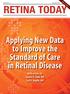 Applying New Data to Improve the Standard of Care in Retinal Disease. With articles by Gaurav K. Shah, MD Carl D. Regillo, MD.