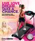 +20+ Workouts LIVE. LOVE. DREAM. TAKE A CHANCE. THE STUNNING NEW BREAKFREE TREADMILL! Full heart rate control MP3 Speakers & air-cool fan