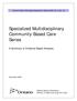 Specialized Multidisciplinary Community-Based Care Series