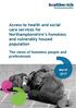 Access to health and social care services for Northamptonshire s homeless and vulnerably housed population