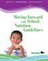 HEALTHY KIDS HEALTHY SCHOOLS HEALTHY COMMUNITIES. Moving Forward. with School. Nutrition Guidelines