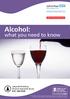 Alcohol: what you need to know. Ladywell Building Alcohol Specialist Nurse University Teaching Trust