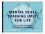 MENTAL SKILLS TRAINING (MST) FOR LIFE