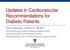 Updates in Cardiovascular Recommendations for Diabetic Patients