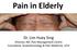 Pain in Elderly. Dr. Lim Huey Sing Director, KEC Pain Management Centre Consultant, Anaesthesiology & Pain Medicine, UCH 日间手术管理