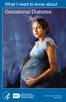 What I need to know about. Gestational Diabetes. National Diabetes Information Clearinghouse