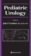 Pediatric Urology. John P. Gearhart, MD, FAAP, FACS. Edited by. Humana Press