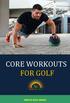 CORE WORKOUTS FOR GOLF. Copyright SIMPLE GOLF SERIES