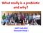 What really is a prebiotic and why? ISAPP Cork 2012 Discussion Group 1