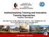 Institutionalizing Training and Innovative Training Approaches Presenter: Fikile Mtshali