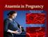 Anaemia in Pregnancy