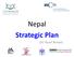 Nepal Strategic Plan. (Dr Stuart Brown)