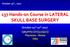 137 Hands-on Course in LATERAL SKULL BASE SURGERY