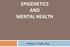EPIGENETICS AND MENTAL HEALTH. William J. Walsh, Ph.D.