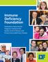 Immune Deficiency Foundation. Dedicated to Improving the Diagnosis, Treatment and Quality of Life of Persons with Primary Immunodeficiency Diseases