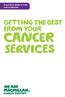A practical guide to tests and treatments. get ting the best from your. cancer. services