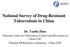 National Survey of Drug-Resistant Tuberculosis in China Dr. Yanlin Zhao