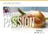 MARGARINE AND SPREADS Fueling your passion for making the best impression. PASSION