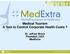 Medical Tourism A Tool to Control Corporate Health Costs? Dr. Jeffrey Brock President, CEO MedExtra