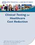 Clinical Testing for Healthcare Cost Reduction